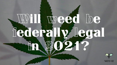 Will Weed be Federally Legal in 2021?